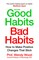 Good Habits, Bad Habits