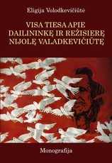 Visa tiesa apie dailininkę ir režisierę Nijolę Valadkevičiūtę