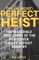The (Almost) Perfect Heist