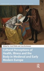 Cultural Perceptions of Health, Illness and the Body in Medieval and Early Modern Europe