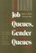 Job Queues, Gender Queues
