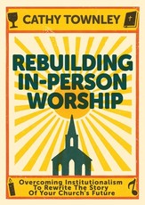 Rebuilding In-Person Worship