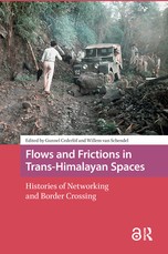 Flows and Frictions in Trans-Himalayan Spaces
