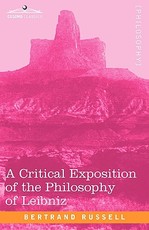 A Critical Exposition of the Philosophy of Leibniz