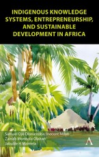 Indigenous Knowledge Systems, Entrepreneurship and Sustainable Development in Africa
