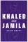 Khaled and Jamila