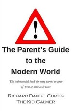 The Parent's Guide to the Modern World