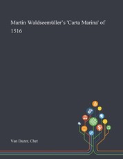 Martin WaldseemÃ¼ller's 'Carta Marina' of 1516