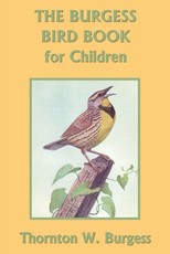 The Burgess Bird Book for Children (Yesterday's Classics)