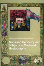 Trans and Genderqueer Subjects in Medieval Hagiography