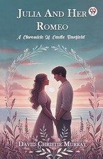 Julia And Her Romeo A Chronicle Of Castle Barfield