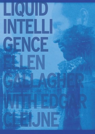 Ellen Gallagher with Esgar Cleijne. Liquid Intelligence