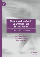 Simone Weil on Work, Oppression, and Emancipation