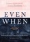 Even When