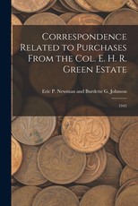 Correspondence Related to Purchases From the Col. E. H. R. Green Estate