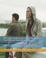 Michigan Surplus Lines Insurance License Exam Review Questions & Answers 2016/17 Edition