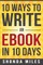 10 Ways to Write an Ebook in 10 days