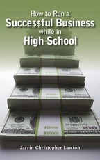 How to Run a Successful Business while in High School