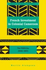 French Investment in Colonial Cameroon; The FIDES Era (1946-1957)