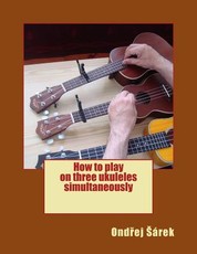 How to play on three ukuleles simultaneously