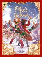 Elfie's Spellbook Volume 3: The Gingerbread Disaster