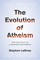 The Evolution of Atheism
