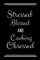 Stressed Blessed Cooking Obsessed