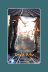 Shukla, S: Unacceptable Journey