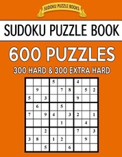 Sudoku Puzzle Book, 600 Puzzles, 300 Hard and 300 Extra Hard