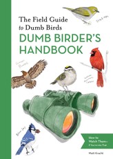 The Field Guide to Dumb Birds Dumb Birder's Handbook