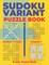 Sudoku Variants Puzzle Books Medium to Hard - Volume 1