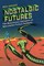 Nostalgic Futures
