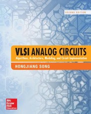 VLSI Analog Circuits: Algorithms, Architecture, Modeling, and Circuit Implementation, Second Edition
