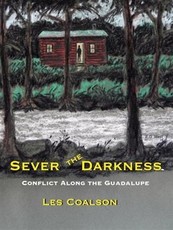 Sever the Darkness: Conflict Along the Guadalupe