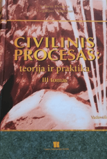 Civilinis procesas: teorija ir praktika. III tomas