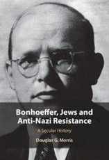 Bonhoeffer, Jews and Anti-Nazi Resistance