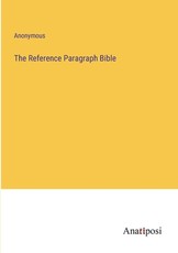 The Reference Paragraph Bible