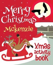 Merry Christmas Mckenzie - Xmas Activity Book