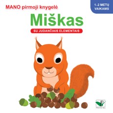 Mano pirmoji knygelė. MIŠKAS. Su judančiais elementais 1-2 m. vaikams