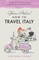 Glam Italia! How To Travel Italy