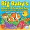Big Baby's Book of Life in the Sea: Amazing Animals that Live in the Water - Baby & Toddler Color Books