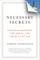 Necessary Secrets: National Security, the Media, and the Rule of Law