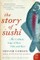 The Story of Sushi