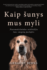 KAIP ŠUNYS MUS MYLI: neuromokslininkas atskleidžia šuns smegenų paslaptis KAIP ŠUNYS MUS MYLI: neuromokslininkas atskleidžia šuns smegenų paslaptis