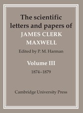 The Scientific Letters and Papers of James Clerk Maxwell: Volume 3, 1874-1879