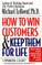 How to Win Customers and Keep Them for Life
