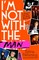 I'm Not With the Man