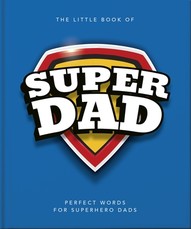 The Little Book of Super Dad