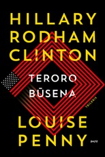 TERORO BŪSENA. Įtempto siužeto politiniame trileryje – JAV valdžios užkulisiai ir pasaulio galingųjų žaidimai. Tiesiai iš 67-osios JAV valstybės sekretorės lūpų!