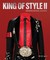 King of Style II